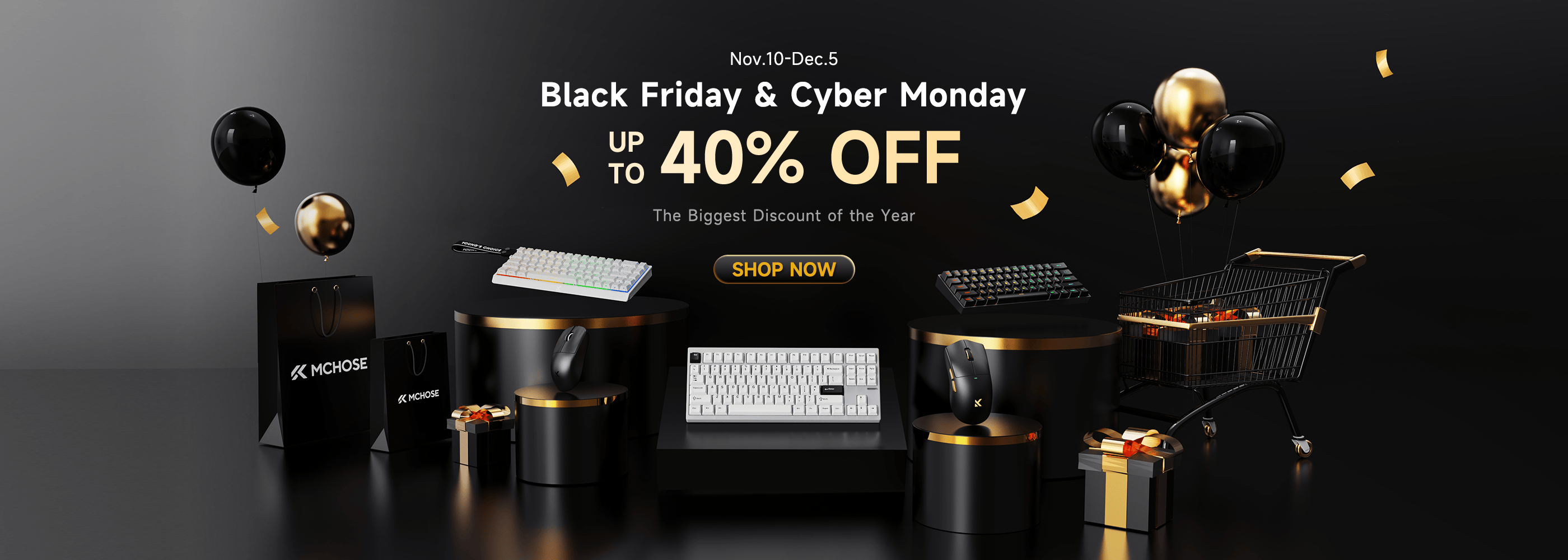 Black Friday & Cyber Monday 2025 — Up to 40% OFF MCHOSE